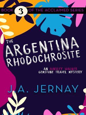 cover image of The Argentina Rhodochrosite (An Ainsley Walker Gemstone Travel Mystery)